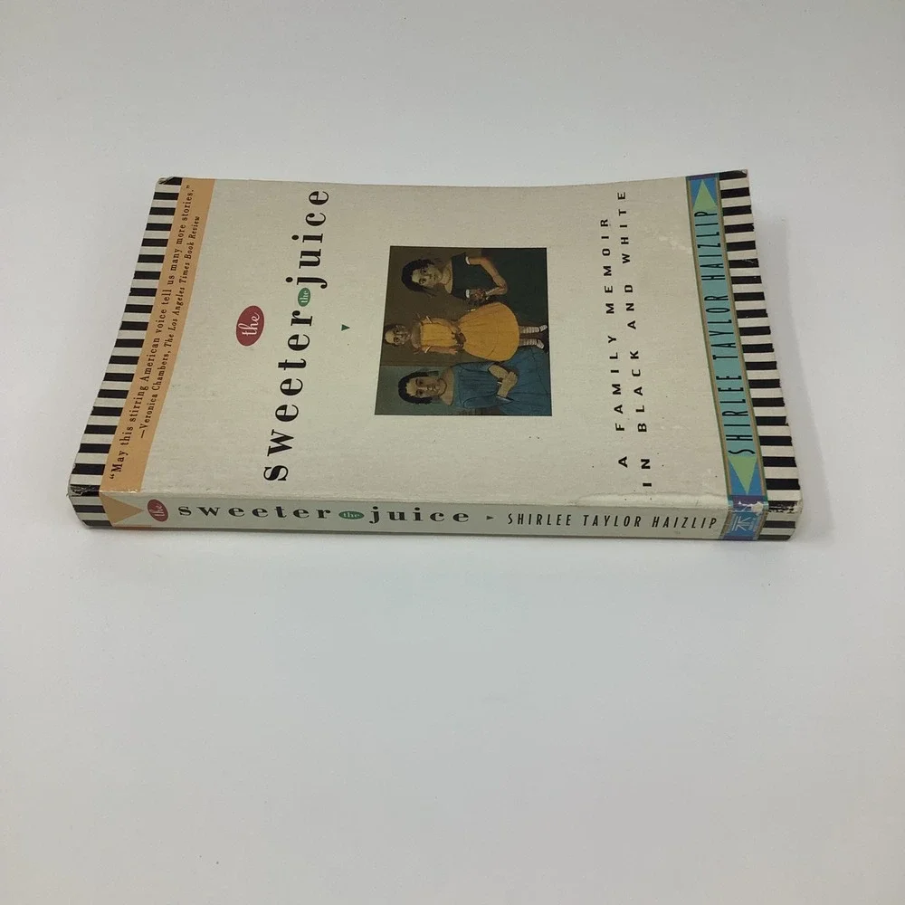 The Sweeter the Juice A Family Memoir‎ in Black and White by Shirlee Haizlip